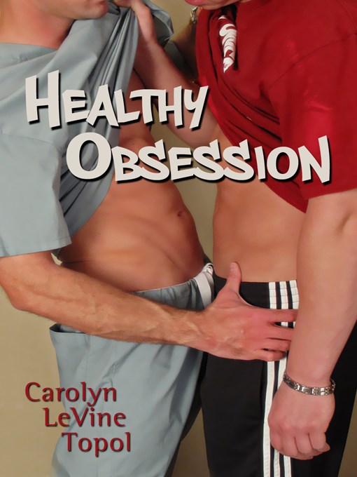 Title details for Healthy Obsession by Carolyn LeVine Topol - Available